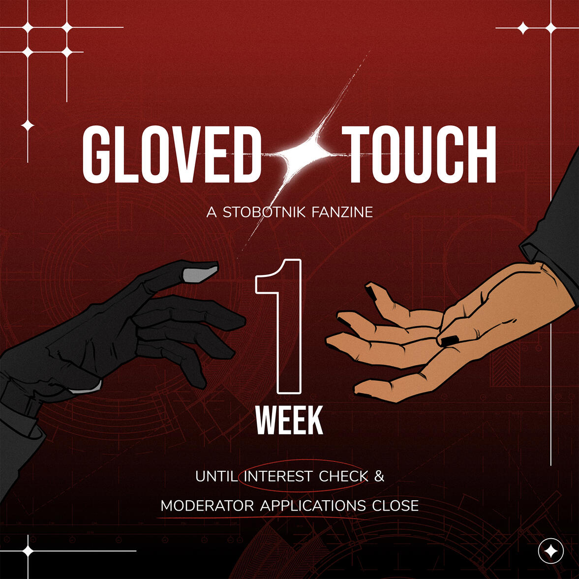 layout and illustration by mirimalt. Illustration of Stone and Robotnik's hands reaching out for each other, on a red background with text 'GLOVED TOUCH', '1 WEEKS UNTIL INTEREST CHECK & MODERATOR APPLICATIONS CLOSE'.