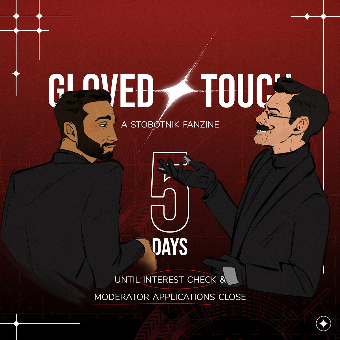 layout and illustration by mirimalt. illustration of Stone and Robotnik talking to each other, on a red background with text 'GLOVED TOUCH', '5 DAYS UNTIL INTEREST CHECK & MODERATOR APPLICATIONS CLOSE'.